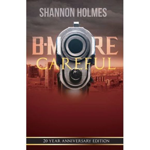 B-More Careful: 20 Year Anniversary Edition -- Shannon Holmes - Picture 1 of 1
